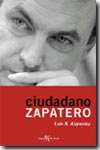 Ciudadano Zapatero. 9788496280090
