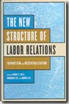 The new structure of labor relations