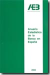Anuario estadístico de la Banca en España 2003. 8460507297