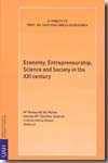 Economy, entrepreneurship, science and society in the XXI century= Economía, empresa, ciencia y sociedad en el siglo XXI