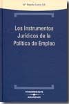 Los instrumentos jurídicos de la política de empleo. 9788483550397