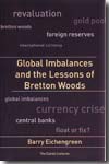 Global imbalances and the lessons of Bretton Woods. 9780262050845