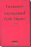 Dictionary of international trade finance. 9780852975763