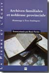 Archives familiales et noblesse provinciale. 9782706113543