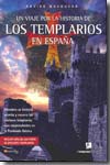 Un viaje por la historia de los templarios en España. 9788497634076