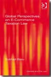 Global perspectives on E-commerce taxation Law. 9780754647317