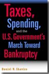Taxes, spending, and the U.S. government's march toward bankruptcy