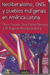 Neoliberalismo, ONGs y pueblos indígenas en América Latina. 9788496764057