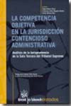 La competencia objetiva en la jurisdicción contencioso administrativa. 9788498763249