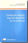 Formación integral, base del desarrollo de la comarcas. 9788479912147
