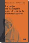 La mujer en el Magreb ante el reto de la democratización. 9788472903890