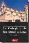 La colegiata de San Patricio de Lorca. 9788483716458