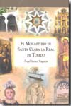 El Monasterio de Santa Clara la Real de Toledo. 9788493565688
