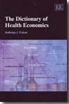 The dictionary of health economics. 9781848441736