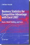 Business statistics for competitive advantage with Excel 2007. 9780387744025