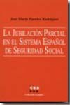 La jubilación parcial en el sistema español de Seguridad Social