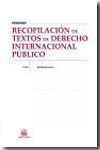 Recopilación de textos de Derecho internacional público. 9788498766752