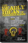 The deadly ideas of Neoliberalism. 9781848132856