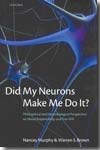Did my neurons make me do it?. 9780199215393