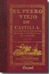 El Fuero Viejo de Castilla sacado, y comprobado con el exemplar de la misma Obra, que esxite en la Real Biblioteca de esta Corte, y con otros MSS. 9788498622966