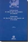 L'évolution du droit des transports en Europe = Evolution of transport and travel Law in Europe. 9782802725978
