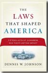 The laws that shaped America. 9780415999731