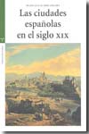 Las ciudades españolas en el siglo XIX. 9788497044530