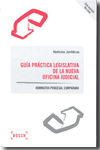 Guía práctica legislativa de la nueva oficina judicial. 9788497905541