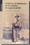 Andalucía y la repatriación de los soldados en la Guerra del 98. 9788493754860