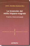 La invención del estilo hispano-magrebí. 9788476589533