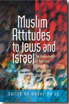 Muslim Attitudes to Jews and Israel. 9781845193225