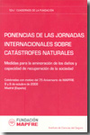 Ponencias de las Jornadas Internacionales sobre catástrofes naturales. 9788498441031