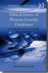Ethical issues of human genetic databases. 9780754674924