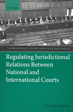 Regulating jurisdictional relations between National and International Courts. 9780199563852