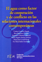 El agua como factor de cooperación y de conflicto en las relaciones internacionales contemporáneas. 9788493632625
