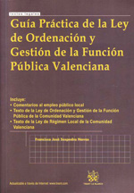 Guía práctica de la Ley de Ordenación y Gestión de la Función Pública Valenciana. 9788498769494