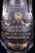 Armour and masculinity in the italian Renaissance. 9781442640559