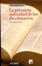 La presunta autoridad de los diccionarios. 9788483195611