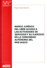 Marco jurídico del libre acceso a las actividades de servicios y su ejercicio en la Comunidad Autónoma del País Vasco. 9788477773689