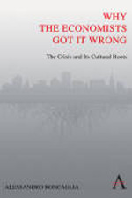 Why the economists got it wrong. 9780857289629