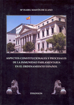 Aspectos constitucionales y procesales de la inmunidad parlamentaria en el ordenamiento español. 9788498498479