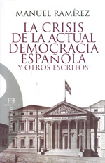 La crisis actual de la democracia española y otros escritos. 9788499200682