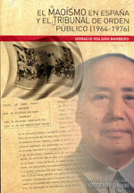 El maoísmo en España y el Tribunal de Orden Público (1964-1976). 9788499270531