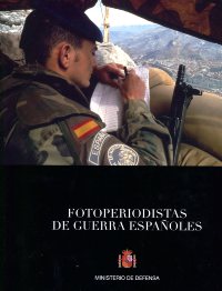 Fotoperiodistas de guerra españoles. 9788497816595