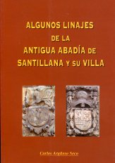 Algunos linajes de la antigua Abadía de Santillana y su Villa. 9788493765323