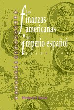 Las finanzas americanas del Imperio Español. 9789686917239