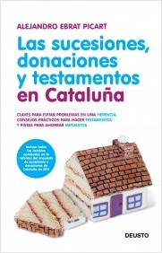 Las sucesiones, donaciones y testamentos en Cataluña. 9788423428649