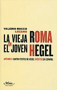La vieja Roma en el joven Hegel. 9788492724406