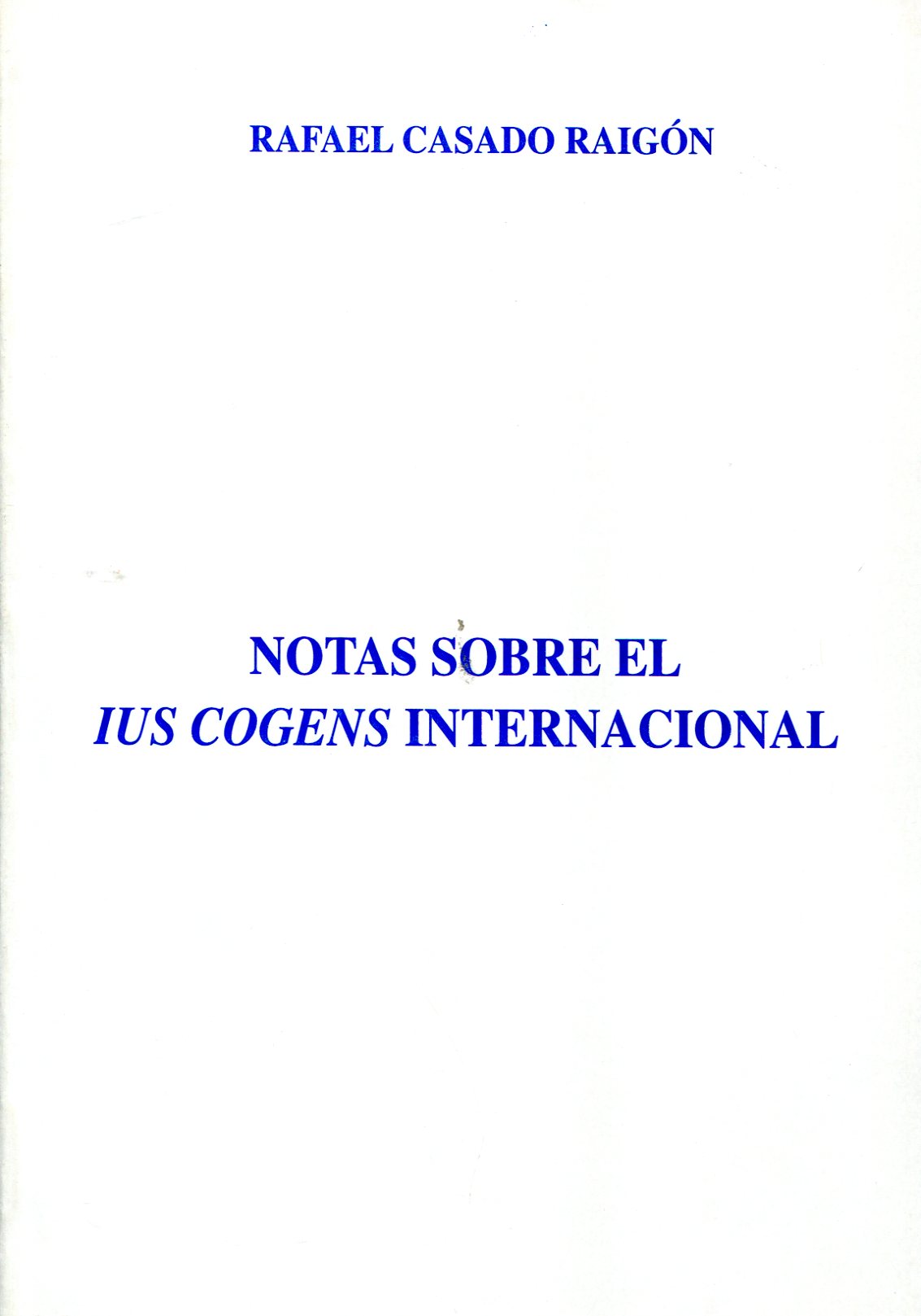 Notas sobre el Ius Cogens internacional. 9788478014835