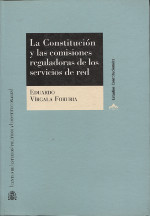 La Constitución y las Comisiones Reguladoras de los servicios de red. 9788425912658